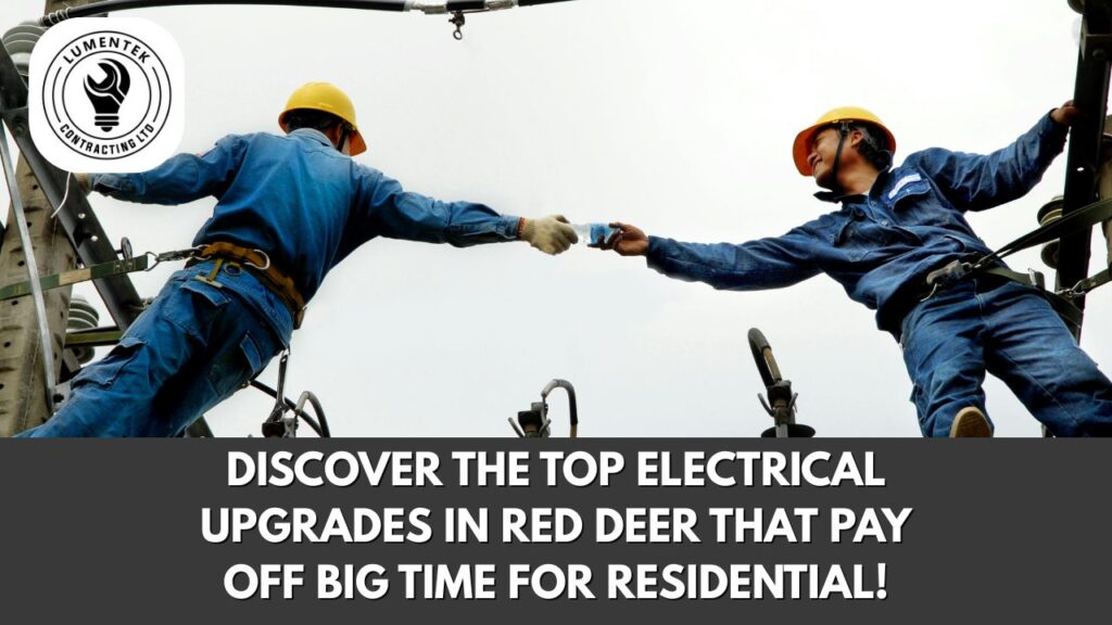 Top Electrical Upgrades in Red Deer